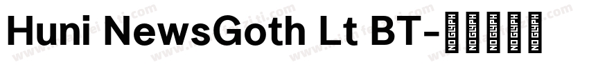 Huni NewsGoth Lt BT字体转换
